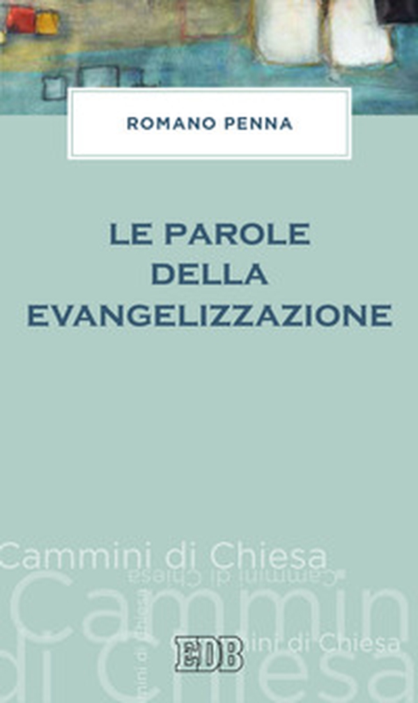 Le parole della evangelizzazione - Librerie.coop Le parole della evangelizzazione - Librerie.coop