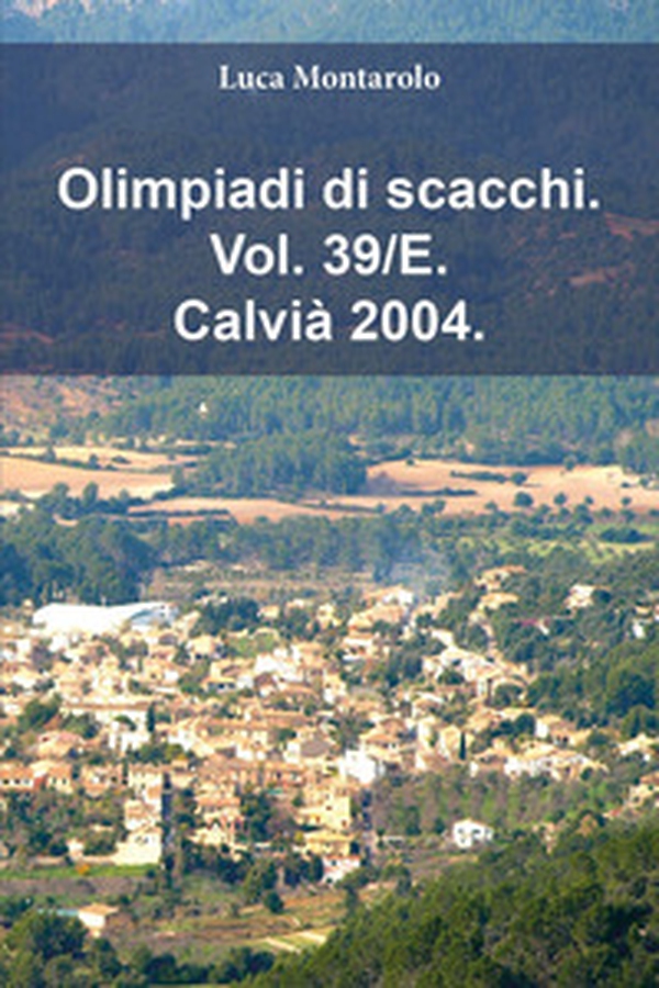 Olimpiadi di scacchi - Vol. 39\E - Librerie.coop Olimpiadi di scacchi - Vol. 39\E - Librerie.coop