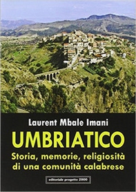Umbriatico. Storia, memoria, religiosità di una comunità calabrese - Librerie.coop