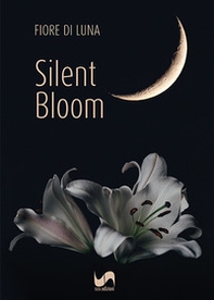 Silent bloom - Librerie.coop