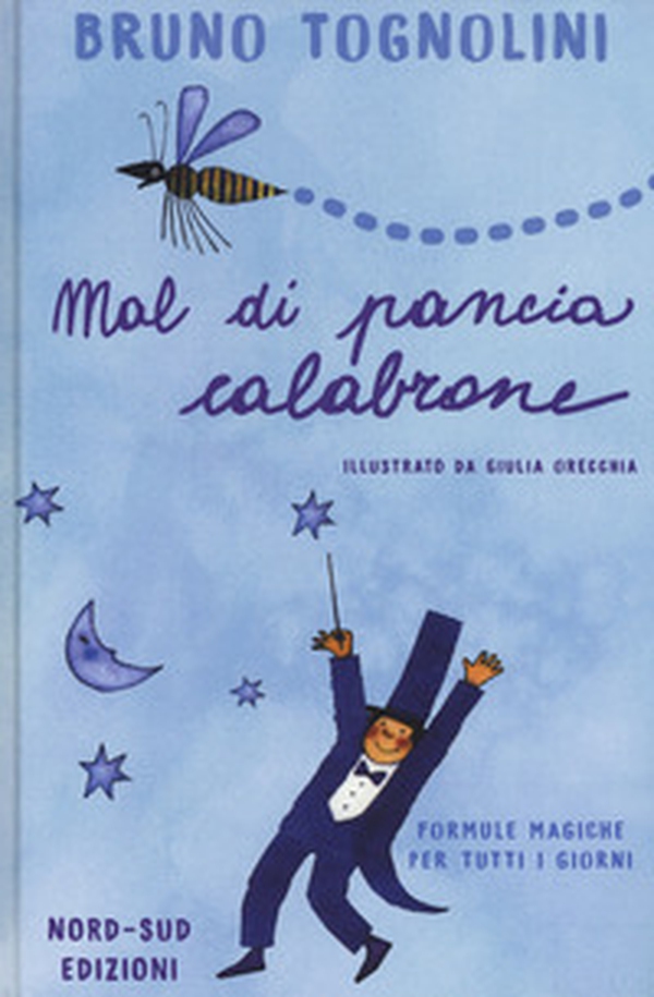 Mal di pancia Calabrone. Formule magiche per tutti i giorni - Librerie.coop Mal di pancia Calabrone. Formule magiche per tutti i giorni - Librerie.coop