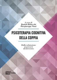 Psicoterapia cognitiva della coppia. Dalla valutazione ai percorsi di intervento - Librerie.coop