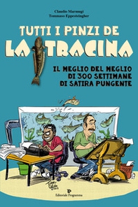 Tutti i pinzi della Tracina. Il meglio del meglio di 300 settimane di satira pungente - Librerie.coop
