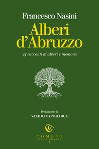 Alberi d'Abruzzo. 35 racconti di alberi e memorie - Librerie.coop