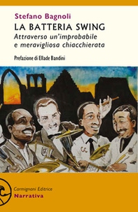 La batteria swing. Attraverso un'improbabile e meravigliosa chiacchierata - Librerie.coop
