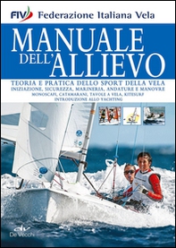Manuale dell'allievo. Teoria e pratica dello sport della vela - Librerie.coop