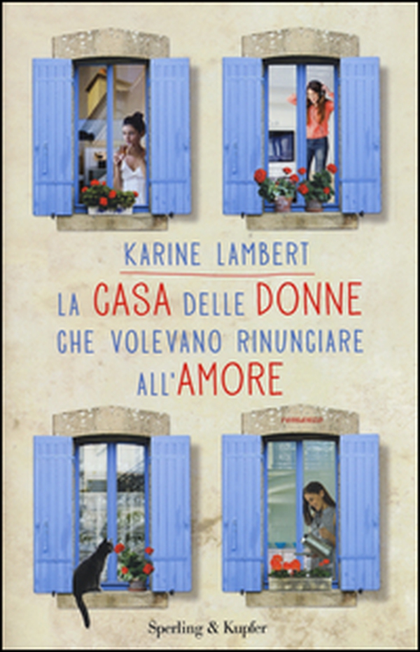 La casa delle donne che volevano rinunciare all'amore - Librerie.coop La casa delle donne che volevano rinunciare all'amore - Librerie.coop