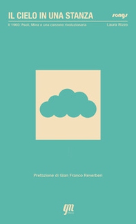 Il cielo in una stanza: 1960: Paoli, Mina e una canzone rivoluzionaria - Librerie.coop