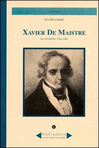 Xavier de Maistre. Les péripéties d'un exilé - Librerie.coop