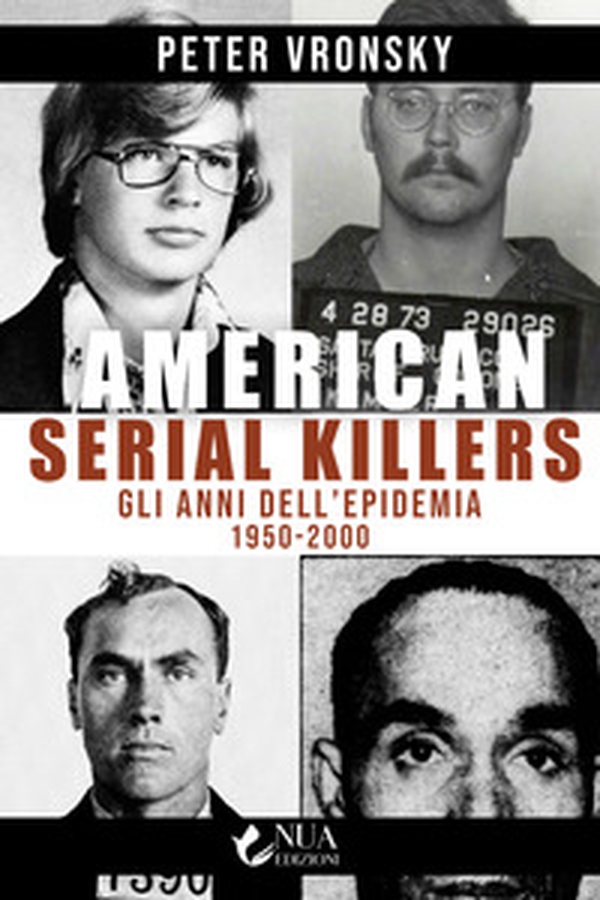 American serial killers. Gli anni dell'epidemia 1950-2000 - Librerie.coop American serial killers. Gli anni dell'epidemia 1950-2000 - Librerie.coop