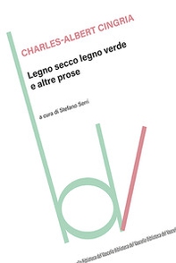Legno secco legno verde e altre prose - Librerie.coop Legno secco legno verde e altre prose - Librerie.coop