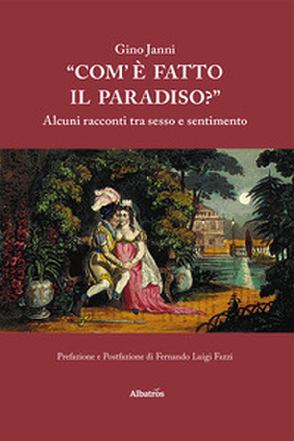 «Com'è fatto il paradiso?» Alcuni racconti tra sesso e sentimento - Librerie.coop «Com'è fatto il paradiso?» Alcuni racconti tra sesso e sentimento - Librerie.coop