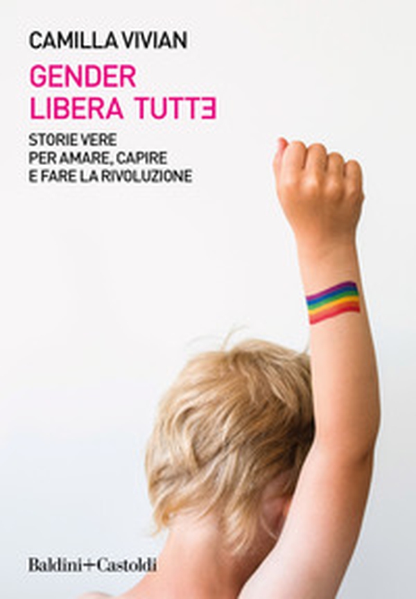Gender libera tutt*. Storie vere per amare, capire e fare la rivoluzione - Librerie.coop Gender libera tutt*. Storie vere per amare, capire e fare la rivoluzione - Librerie.coop