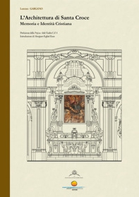 L'architettura di Santa Croce. Memoria e identità Cristiana - Librerie.coop