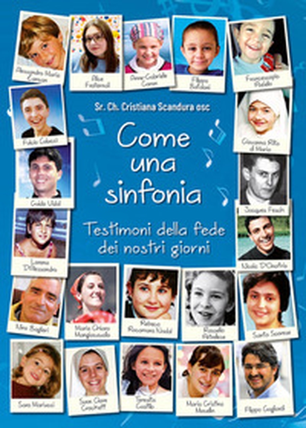 Come una sinfonia. Testimoni della fede dei nostri giorni - Librerie.coop Come una sinfonia. Testimoni della fede dei nostri giorni - Librerie.coop