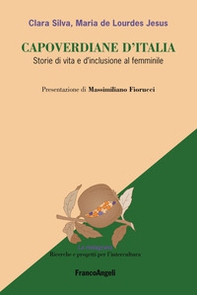 Capoverdiane d'Italia. Storie di vita e d'inclusione al femminile - Librerie.coop
