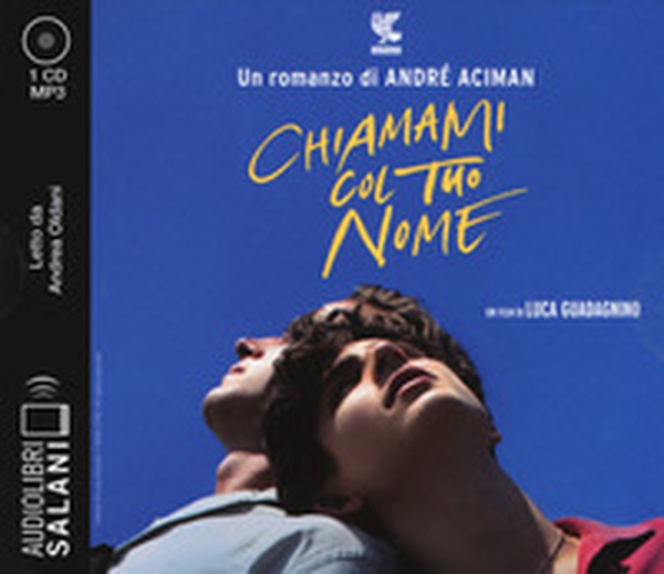 Chiamami col tuo nome letto da Andrea Oldani. Audiolibro. CD Audio formato MP3 - Librerie.coop Chiamami col tuo nome letto da Andrea Oldani. Audiolibro. CD Audio formato MP3 - Librerie.coop
