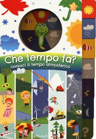 Che tempo fa? Conosci il tempo atmosferico - Librerie.coop Che tempo fa? Conosci il tempo atmosferico - Librerie.coop
