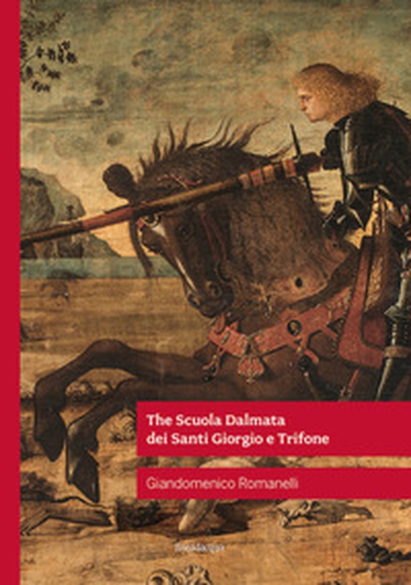 The Scuola Dalmata dei Santi Giorgio e Trifone - Librerie.coop The Scuola Dalmata dei Santi Giorgio e Trifone - Librerie.coop