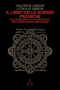Il libro delle scienze psichiche. Dall'astrologia alla divinazione, tra superstizioni e meditazione - Librerie.coop