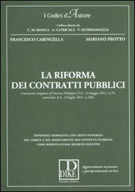 La riforma dei contratti pubblici. Commento organico al decreto sviluppo (D.L. 13 maggio 2011, n. 70, convertito in L. 12 luglio 2011, n. 106) - Librerie.coop