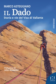 Il Dado. Storia e vie del Viso di Vallanta - Librerie.coop