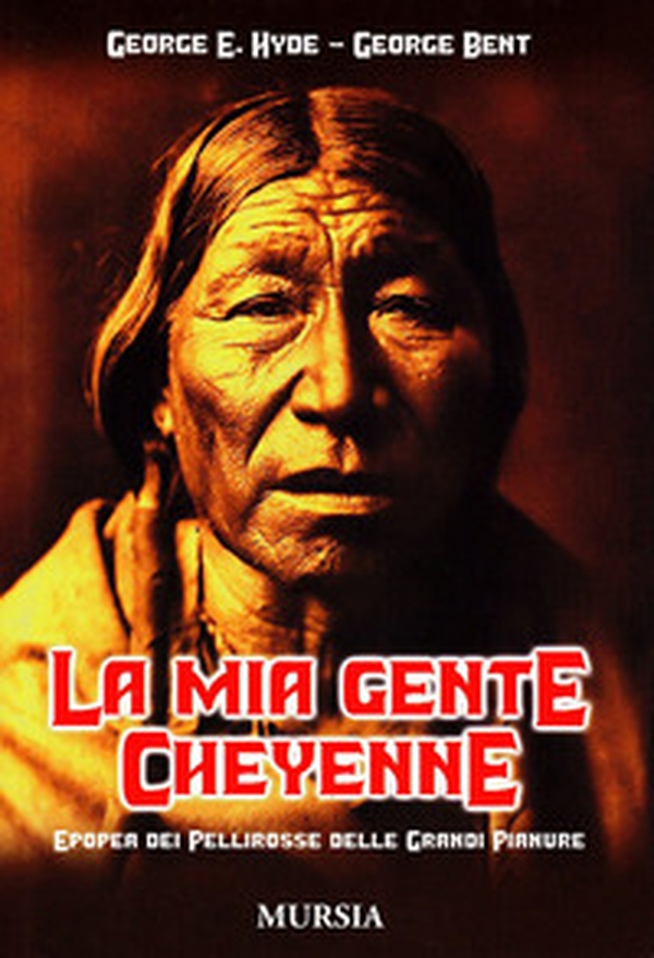 La mia gente cheyenne. Epopea dei pellirosse delle Grandi Pianure - Librerie.coop La mia gente cheyenne. Epopea dei pellirosse delle Grandi Pianure - Librerie.coop
