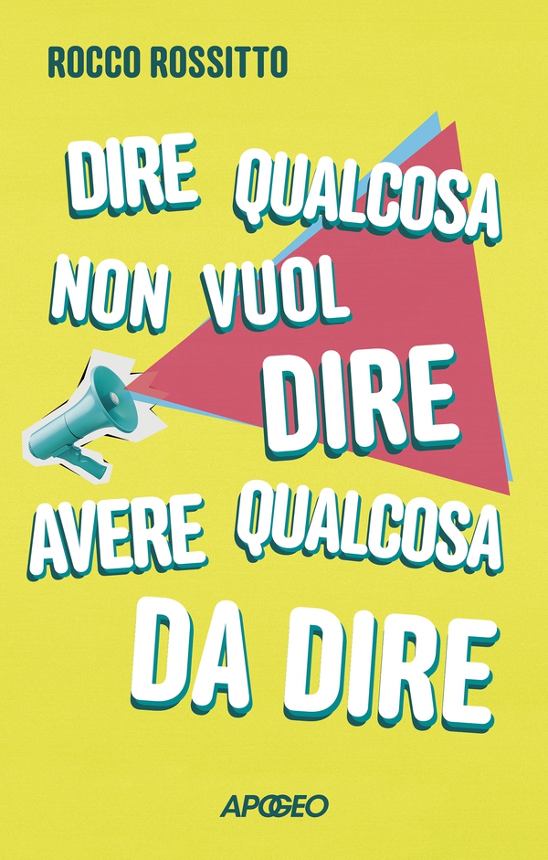 Dire qualcosa non vuol dire avere qualcosa da dire - Librerie.coop Dire qualcosa non vuol dire avere qualcosa da dire - Librerie.coop