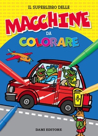 Il superlibro delle macchine da colorare - Librerie.coop