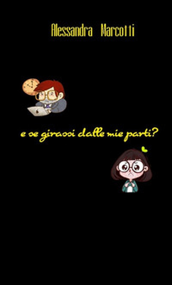 E se girassi dalle mie parti? - Librerie.coop E se girassi dalle mie parti? - Librerie.coop