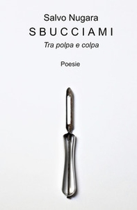 Sbucciami. Tra polpa e colpa - Librerie.coop