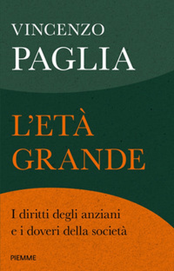 L'età grande. I diritti degli anziani e i doveri della società - Librerie.coop