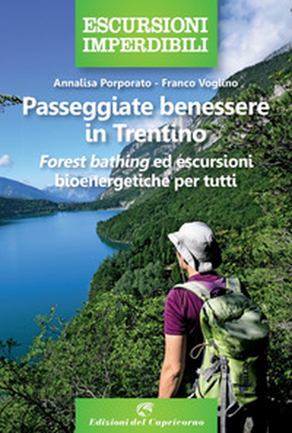 Passeggiate benessere in Trentino. Forest bathing ed escursioni bioenergetiche per tutti - Librerie.coop Passeggiate benessere in Trentino. Forest bathing ed escursioni bioenergetiche per tutti - Librerie.coop
