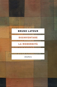 Disinventare la modernità. Conversazioni con François Ewald - Librerie.coop