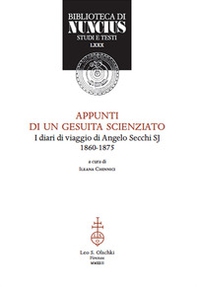 Appunti di un gesuita scienziato. I diari di viaggio di Angelo Secchi SJ (1860-1875) - Librerie.coop
