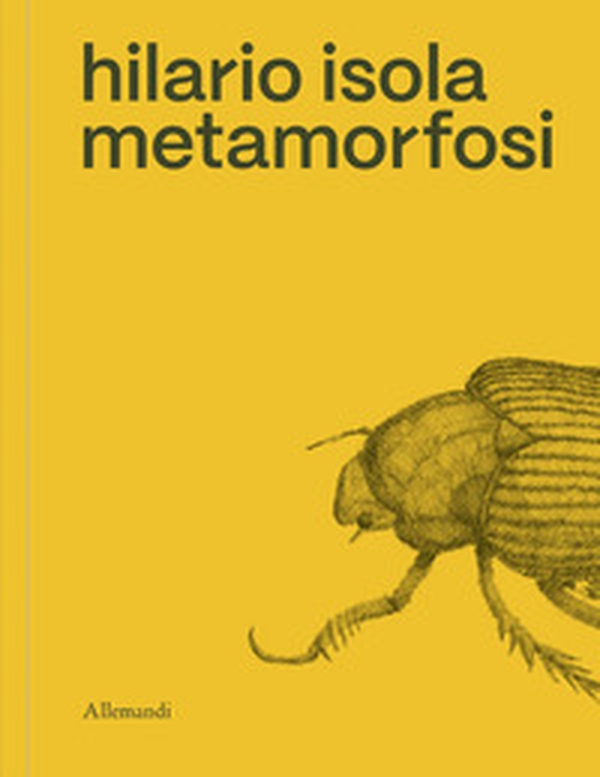 Hilario Isola. Metamorfosi - Librerie.coop