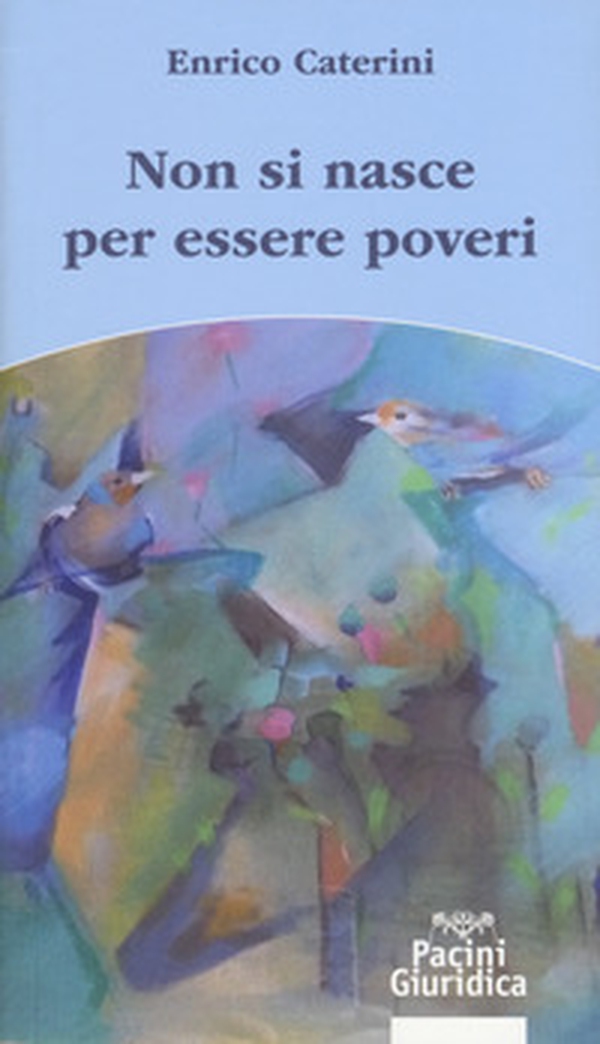 Non si nasce per essere poveri - Librerie.coop Non si nasce per essere poveri - Librerie.coop