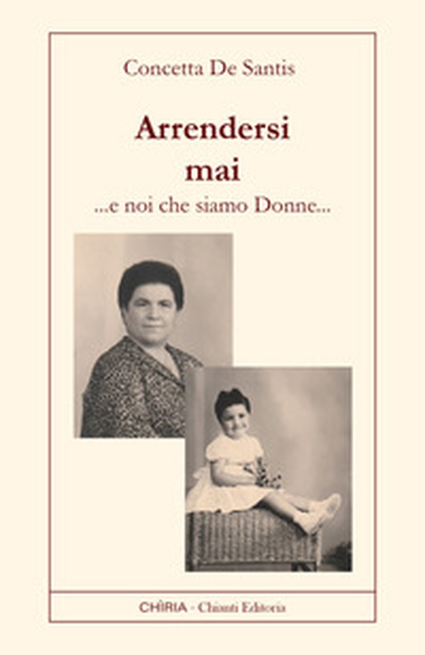 Arrendersi mai. Noi che siamo donne - Librerie.coop