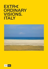 Extraordinary visions. Italy. Ediz. inglese e italiana - Librerie.coop