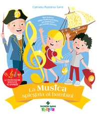 La musica spiegata ai bambini. Alla ricerca della musica perduta, un'avventura nel mondo sonoro - Librerie.coop