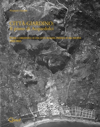 Città-giardino: il piano di Acquedolci. Storia e urbanistica di una città siciliana fondata in era fascista (1922-1932) - Librerie.coop Città-giardino: il piano di Acquedolci. Storia e urbanistica di una città siciliana fondata in era fascista (1922-1932) - Librerie.coop