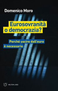 Eurosovranità o democrazia? Perché uscire dall'euro è necessario - Librerie.coop Eurosovranità o democrazia? Perché uscire dall'euro è necessario - Librerie.coop