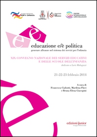 Educazione e/è politica. Generare alleanze nel sistema dei servizi per l'infanzia - Librerie.coop Educazione e/è politica. Generare alleanze nel sistema dei servizi per l'infanzia - Librerie.coop