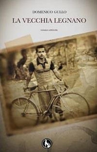 La vecchia Legnano. Romanzo arbereshe - Librerie.coop La vecchia Legnano. Romanzo arbereshe - Librerie.coop