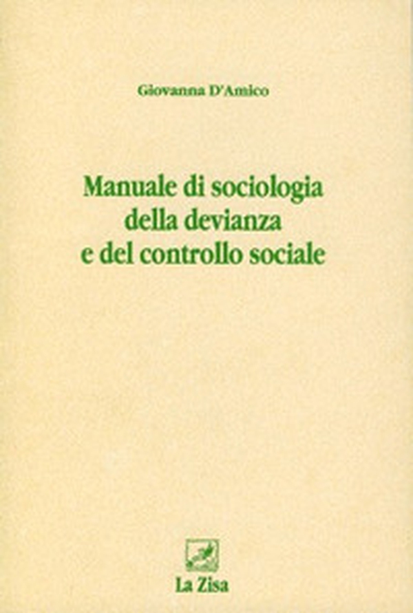 Manuale di sociologia della devianza e del controllo sociale - Librerie.coop Manuale di sociologia della devianza e del controllo sociale - Librerie.coop