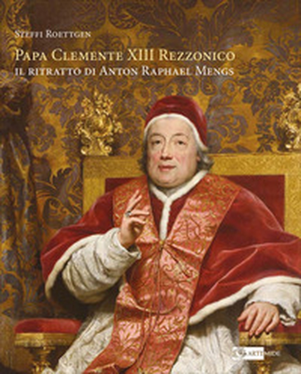 Papa Clemente XIII Rezzonico. Il ritratto di Anton Raphael Mengs. Ediz. italiana e inglese - Librerie.coop Papa Clemente XIII Rezzonico. Il ritratto di Anton Raphael Mengs. Ediz. italiana e inglese - Librerie.coop