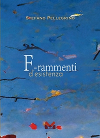 Frammenti d'esistenza - Librerie.coop