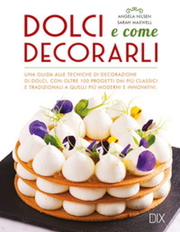 Dolci e come decorarli - Librerie.coop Dolci e come decorarli - Librerie.coop