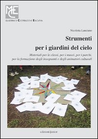 Strumenti per i giardini del cielo. Strumenti per i giardini del cielo. Materiali per le classi, per i musei, per i parchi, per la formazione degli insegnanti e degli animatori culturali - Librerie.coop Strumenti per i giardini del cielo. Strumenti per i giardini del cielo. Materiali per le classi, per i musei, per i parchi, per la formazione degli insegnanti e degli animatori culturali - Librerie.coop