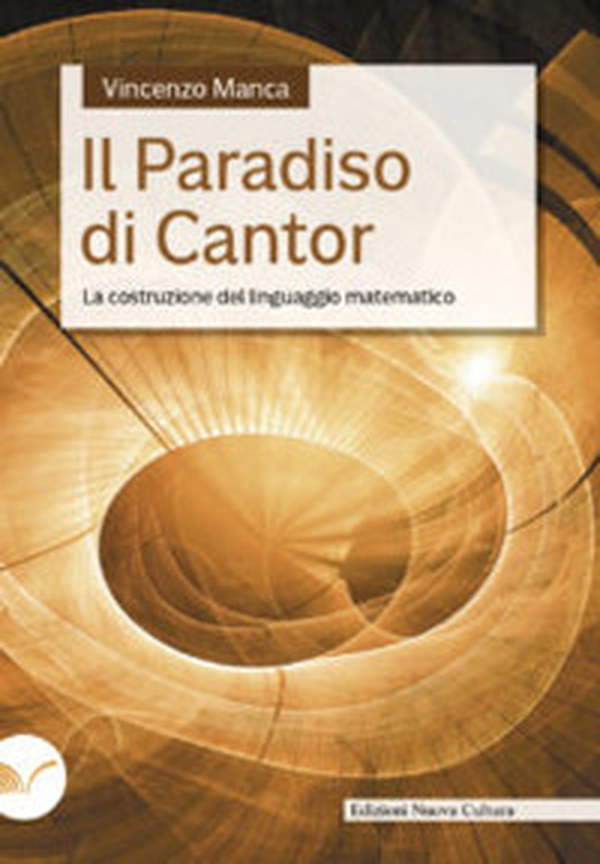 Il paradiso di Cantor. La costruzione del linguaggio matematico - Librerie.coop Il paradiso di Cantor. La costruzione del linguaggio matematico - Librerie.coop
